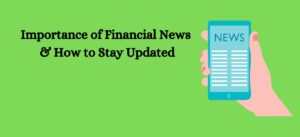 Stays updated with Financial News